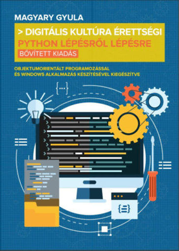 Digitális kultúra érettségi - Python lépésről lépésre - Bővített kiadás termékhez kapcsolódó kép