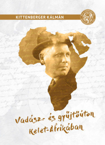 Vadász - és gyűjtőúton Kelet Afrikában termékhez kapcsolódó kép