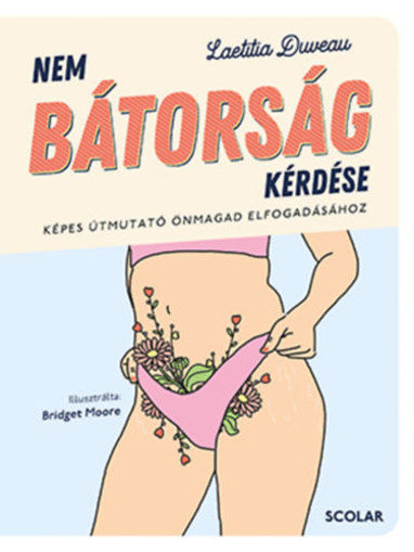 Nem bátorság kérdése - Képes útmutató önmagad elfogadásához termékhez kapcsolódó kép