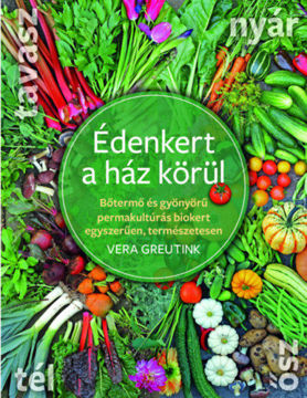 Édenkert a ház körül - Bőtermő és gyönyörű permakultúrás biokert egyszerűen, természetesen termékhez kapcsolódó kép