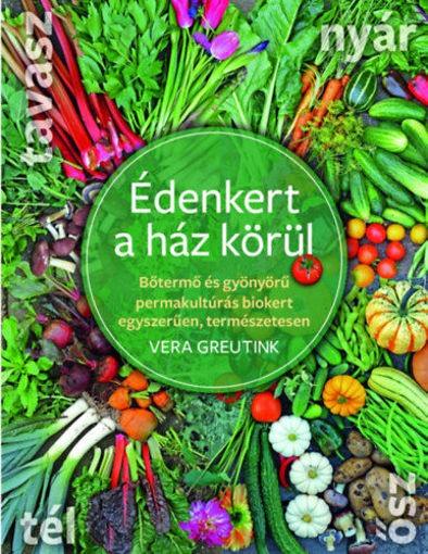 Édenkert a ház körül - Bőtermő és gyönyörű permakultúrás biokert egyszerűen, természetesen termékhez kapcsolódó kép