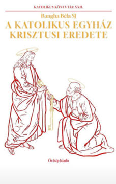 A katolikus Egyház krisztusi eredete termékhez kapcsolódó kép