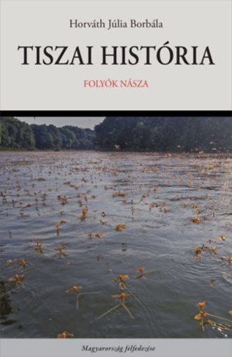 Tiszai história - Folyók násza termékhez kapcsolódó kép