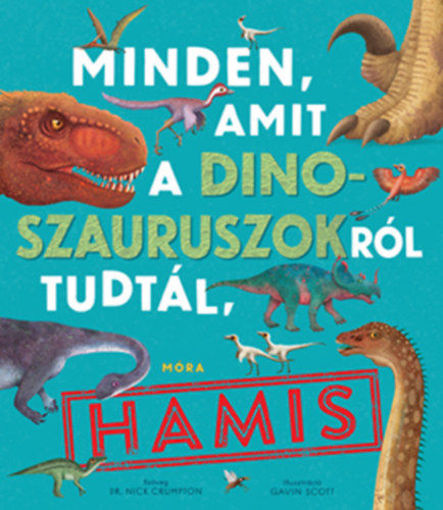 Minden, amit a dinoszauruszokról tudtál, hamis! termékhez kapcsolódó kép