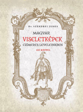 Magyar viseletképek czímeres leveleinkben termékhez kapcsolódó kép