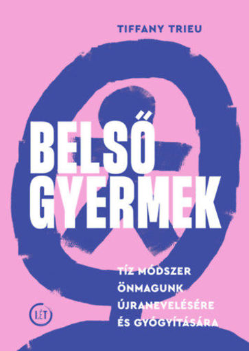 Belső gyermek - Tíz módszer önmagunk újranevelésére és gyógyítására termékhez kapcsolódó kép