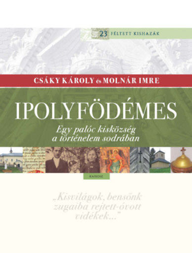 Ipolyfödémes - Egy palóc kisközség a történelem sodrában termékhez kapcsolódó kép