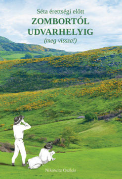 Séta érettségi előtt Zombortól Udvarhelyig (meg vissza!) termékhez kapcsolódó kép