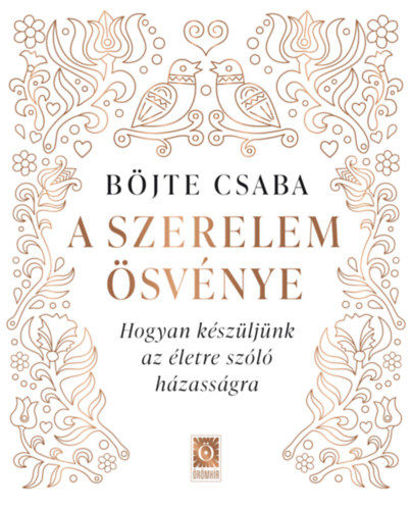 A szerelem ösvénye - Hogyan készüljünk az életre szóló házasságra termékhez kapcsolódó kép