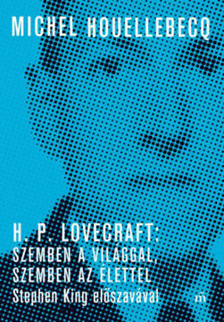 H. P. Lovecraft: Szemben a világgal, szemben az élettel - Stephen King előszavával termékhez kapcsolódó kép
