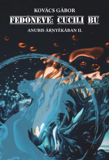 Fedőneve: Cucili Bu - Anubis árnyékában II. termékhez kapcsolódó kép