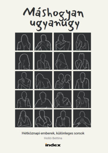 Máshogyan ugyanúgy - Hétköznapi emberek, különleges sorsok termékhez kapcsolódó kép