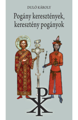 Pogány keresztények, keresztény pogányok termékhez kapcsolódó kép