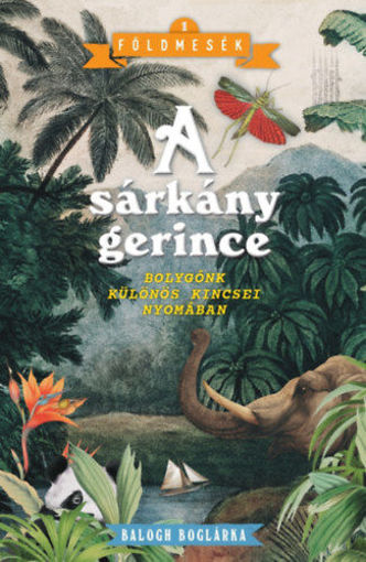 A sárkány gerince - Bolygónk különös kincsei nyomában termékhez kapcsolódó kép