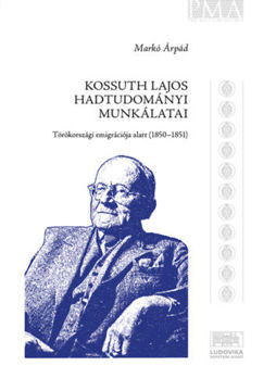 Kossuth Lajos hadtudományi munkálatai törökországi emigrációja alatt (1850-1851) termékhez kapcsolódó kép