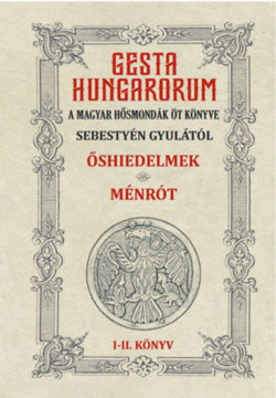 Gesta Hungarorum - A magyar hősmondák öt könyve - I-II. könyv - Őshiedelmek - Ménrót termékhez kapcsolódó kép