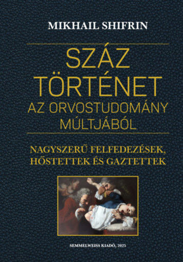Száz történet az orvostudomány múltjából termékhez kapcsolódó kép
