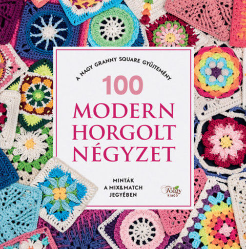 100 modern horgolt négyzet - A nagy granny square gyűjtemény termékhez kapcsolódó kép