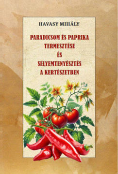 Paradicsom és paprika termesztése és Selyemtenyésztés a kertészetben termékhez kapcsolódó kép