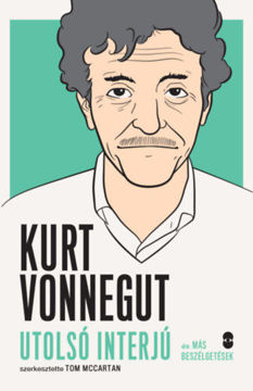Kurt Vonnegut - Utolsó interjú és más beszélgetések termékhez kapcsolódó kép