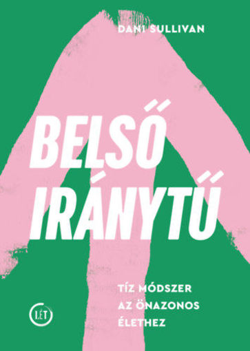 Belső iránytű - Tíz módszer az önazonos élethez termékhez kapcsolódó kép