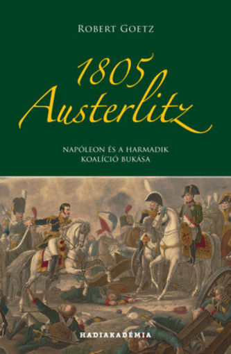 1805 Austerlitz - Napóleon és a harmadik koalíció bukása termékhez kapcsolódó kép
