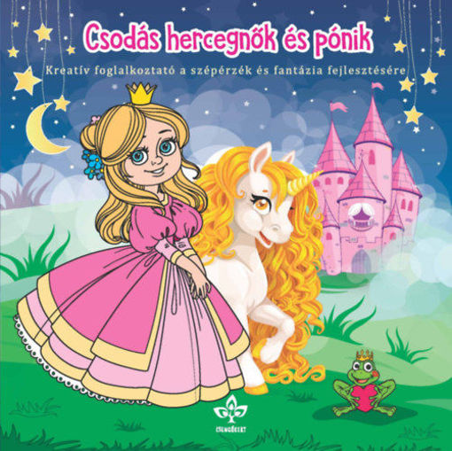 Csodás hercegnők és pónik - Kreatív kifestő a szépérzék és fantázia fejlesztésére termékhez kapcsolódó kép