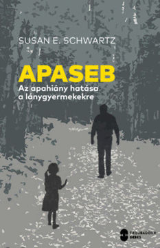 Apaseb - Az apahiány hatása a lánygyermekekre termékhez kapcsolódó kép