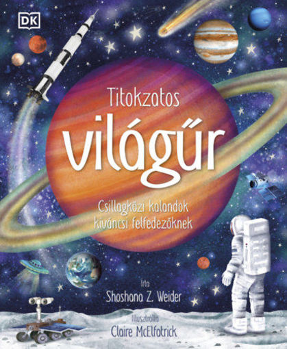 Titokzatos világűr - Csillagközi kalandok kíváncsi felfedezőknek termékhez kapcsolódó kép