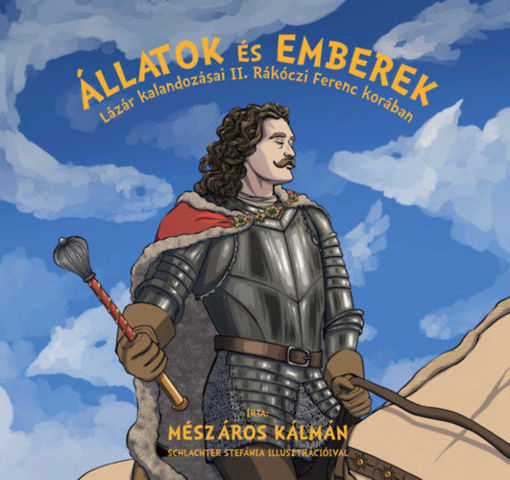 Állatok és emberek - Lázár kalandozásai II. Rákóczi Ferenc korában termékhez kapcsolódó kép
