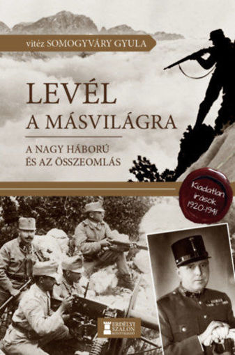 Levél a másvilágra - A Nagy Háború és az összeomlás - Kiadatlan írások, 1920-1941 termékhez kapcsolódó kép