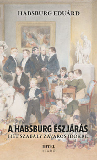 A Habsburg észjárás - Hét szabály zavaros időkre termékhez kapcsolódó kép