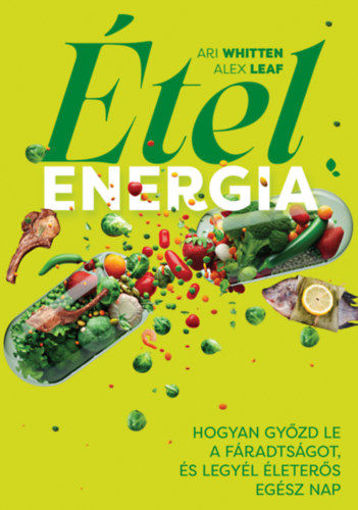 Ételenergia - Hogyan győzd le a fáradtságot, és legyél életerős egész nap termékhez kapcsolódó kép