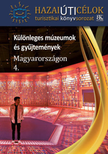 Különleges múzeumok és gyűjtemények Magyarországon 4. termékhez kapcsolódó kép