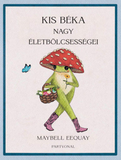 Kis béka nagy életbölcsességei termékhez kapcsolódó kép
