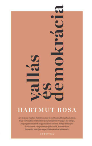 Vallás és demokrácia - Rezonanciaelméleti megfontolások a nyilvánosságról termékhez kapcsolódó kép