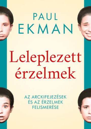 Leleplezett érzelmek - Az arckifejezések és az érzelmek felismerése termékhez kapcsolódó kép