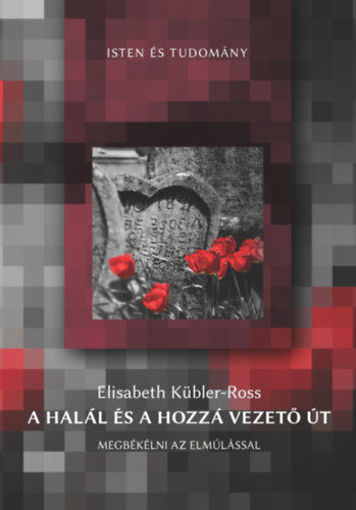 A halál és a hozzá vezető út - Megbékélni az elmúlással termékhez kapcsolódó kép