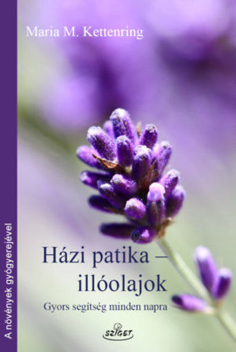 Házi patika-illóolajok - Gyors segítség minden napra termékhez kapcsolódó kép