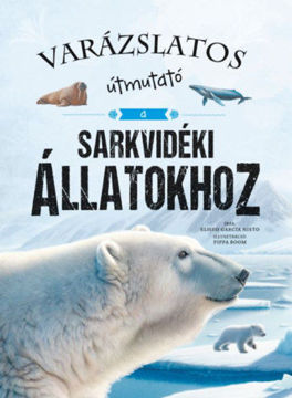 Varázslatos útmutató a sarkvidéki állatokhoz termékhez kapcsolódó kép