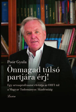 Önmagad túlsó partjára érj! - Egy orvosprofesszor életútja az ORFI-tól a Magyar Tudományos Akadémiáig termékhez kapcsolódó kép