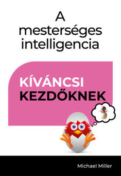 A mesterséges intelligencia - Kíváncsi kezdőknek termékhez kapcsolódó kép