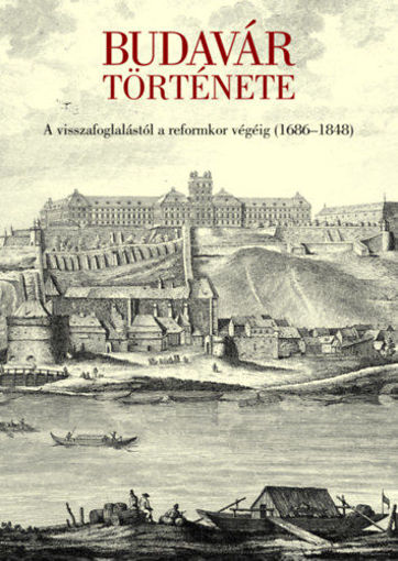 Budavár története - A visszafoglalástól a reformkor végéig (1686-1848) termékhez kapcsolódó kép