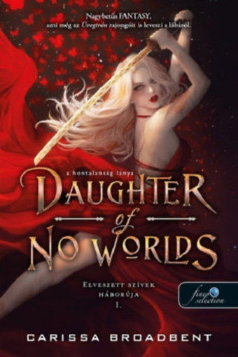 Daughter of No Worlds - A hontalanság lánya - Elveszett szívek háborúja 1. termékhez kapcsolódó kép