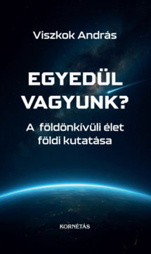 Egyedül vagyunk? - A földönkívüli élet földi kutatása termékhez kapcsolódó kép