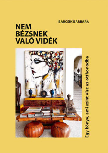 Nem bézsnek való vidék - Egy könyv, ami színt visz az otthonodba termékhez kapcsolódó kép