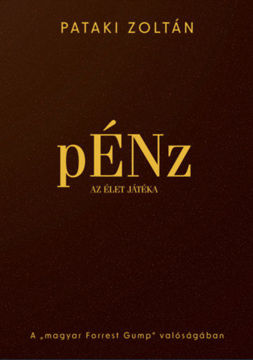 pÉNz, az élet játéka - A "magyar Forrest Gump" valóságában termékhez kapcsolódó kép