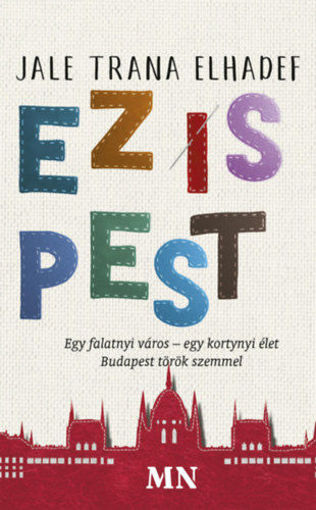 Ez is Pest - Egy falatnyi város - egy kortynyi élet termékhez kapcsolódó kép