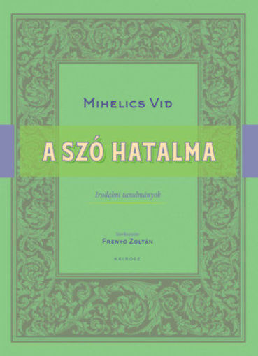 A szó hatalma - Irodalmi tanulmányok termékhez kapcsolódó kép