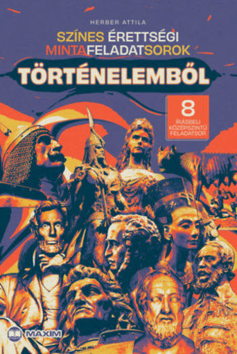 Színes érettségi mintafeladatsorok történelemből (8 írásbeli középszintű feladatsor) - 2024-től érvényes termékhez kapcsolódó kép
